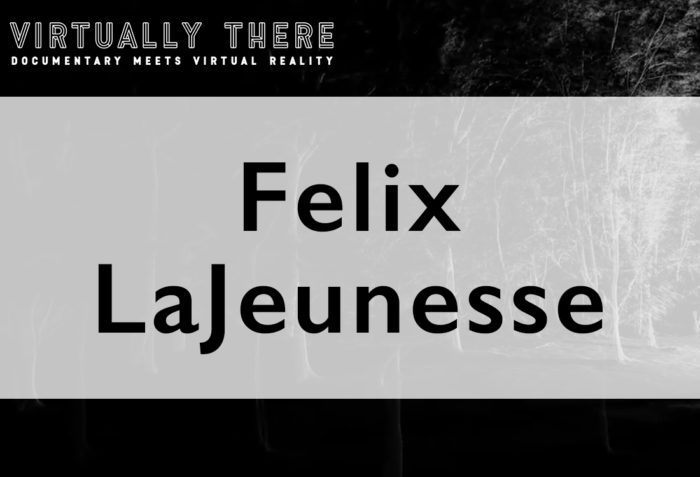 Virtually There: Felix LaJeunesse