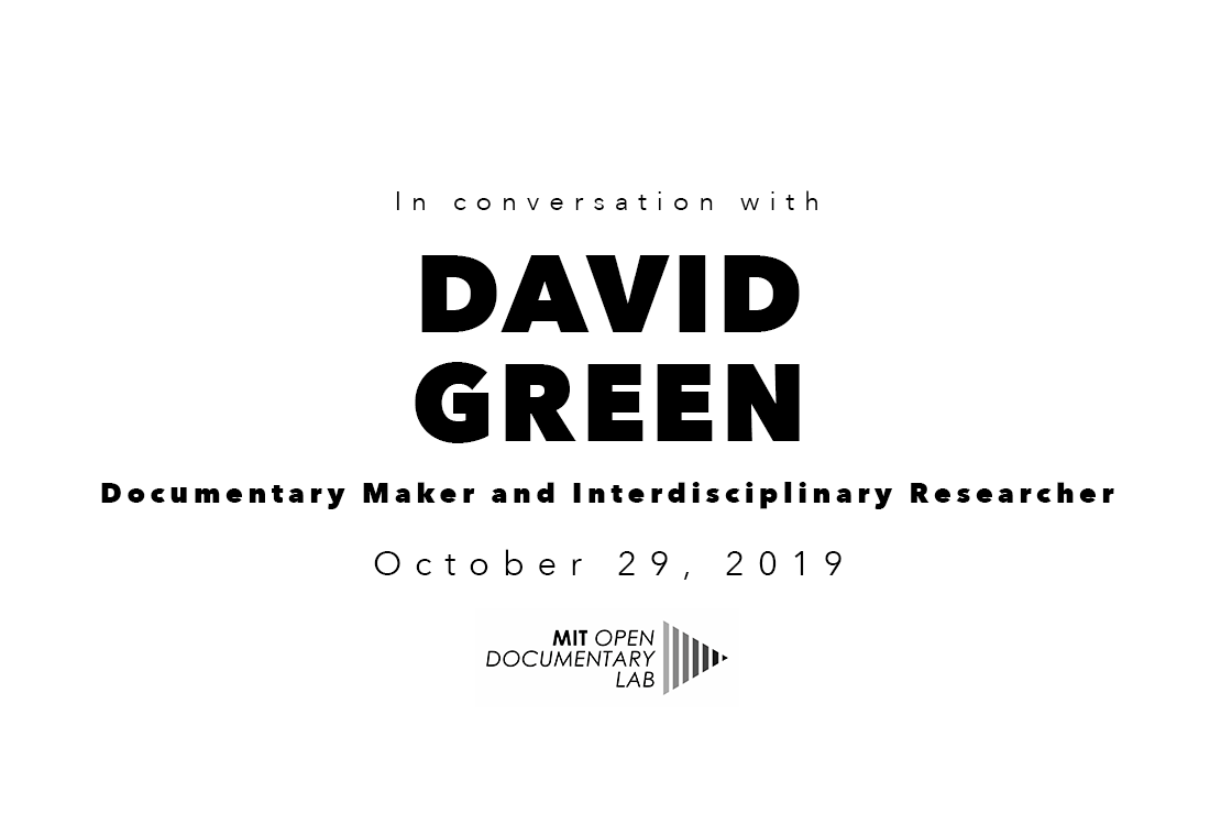 David Green Documentary Maker And Interdisciplinary Researcher Mit