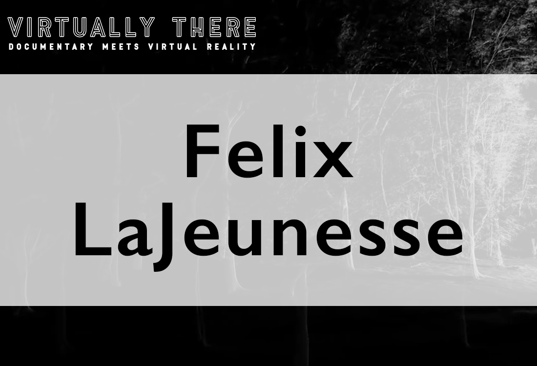 Virtually There: Felix LaJeunesse